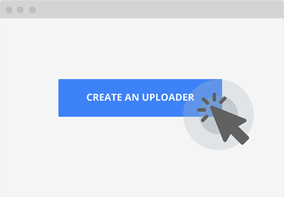 an animation of clicking on a button 'Create an uploader'